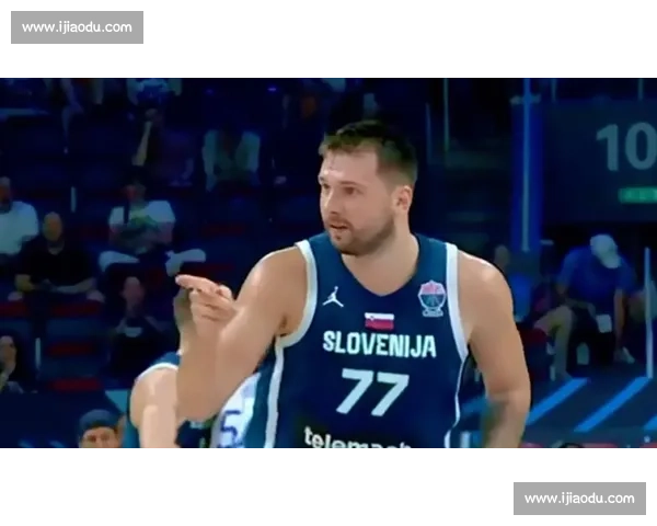 东契奇回应训话争议:带伤扛队 欧锦赛八强战德国迎硬仗